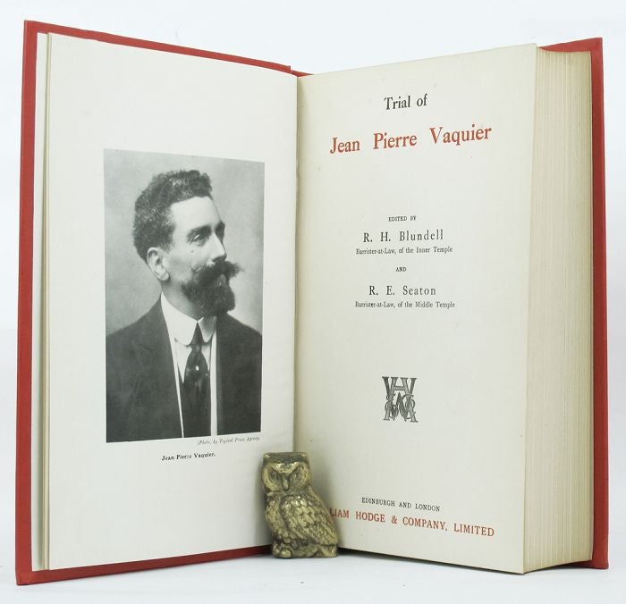 Item #145233 TRIAL OF JEAN PIERRE VAQUIER. Jean Pierre Vaquier, R. H. Blundell, R. E. Seaton.