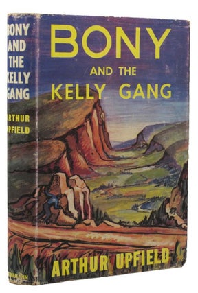 Item #145368 BONY AND THE KELLY GANG. Arthur W. Upfield