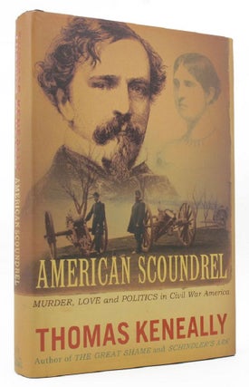 Item #145542 AMERICAN SCOUNDREL. The Life of the Notorious Civil War General Dan Sickles. Thomas...