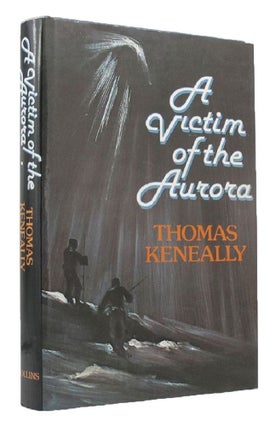 Item #145562 A VICTIM OF THE AURORA. Thomas Keneally