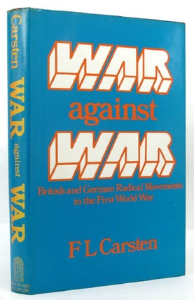 Item #145908 WAR AGAINST WAR. F. L. Carsten