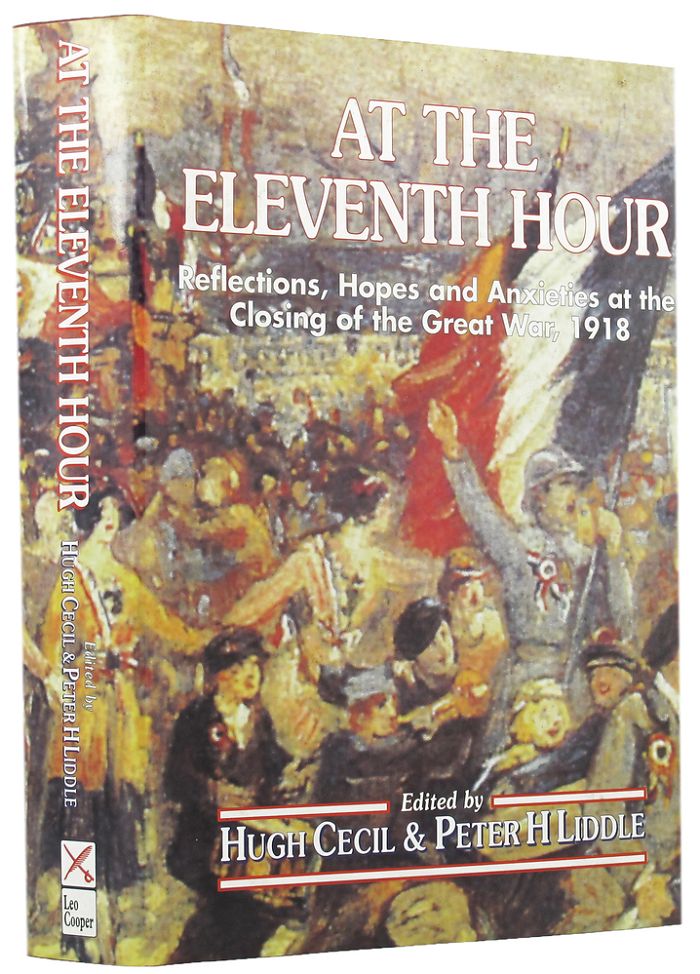 Item #146017 AT THE ELEVENTH HOUR. Hugh Cecil, Peter H. Liddle.