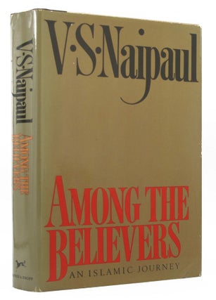 Item #146149 AMONG THE BELIEVERS. V. S. Naipaul