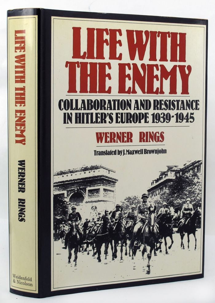 Item #146698 LIFE WITH THE ENEMY: Collaboration and Resistance in Hitler's Europe 1939-1945. Werner Rings.
