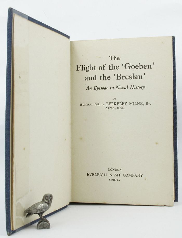 Item #146888 THE FLIGHT OF THE 'GOEBEN' AND THE 'BRESLAU'. Admiral Sir A. Berkeley Milne, Adaptation.