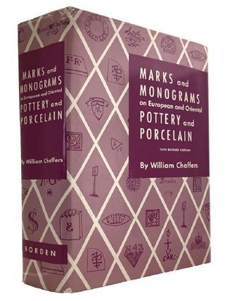 Item #146981 MARKS & MONOGRAMS ON EUROPEAN AND ORIENTAL POTTERY AND PORCELAIN. Wiliam Chaffers