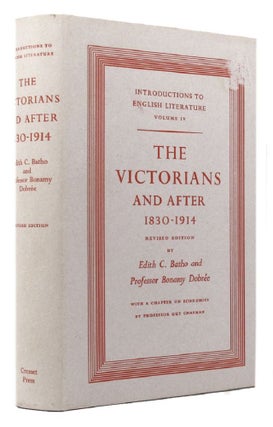 Item #147035 THE VICTORIANS AND AFTER, 1830-1914. Edith C. Batho, Bonamy Dobree
