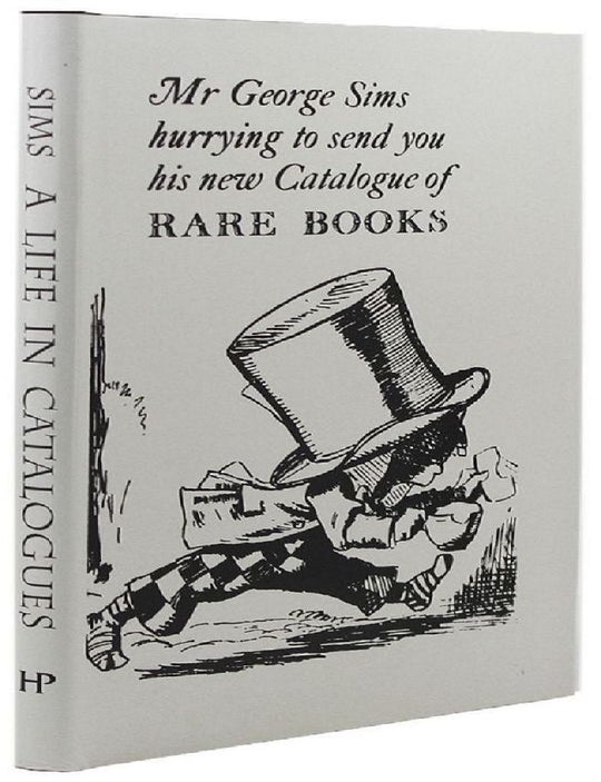 A LIFE IN CATALOGUES and other essays | George Sims