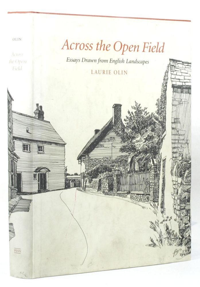 Item #147522 ACROSS THE OPEN FIELD: Essays Drawn from English Landscapes. Laurie Olin.