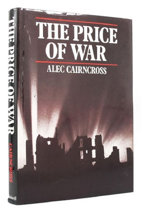 Item #147670 THE PRICE OF WAR. Alec Cairncross
