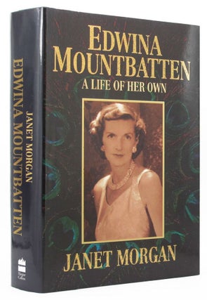 Item #147850 EDWINA MOUNTBATTEN: A Life of Her Own. Edwina Mountbatten, Countess Mountbatten of...