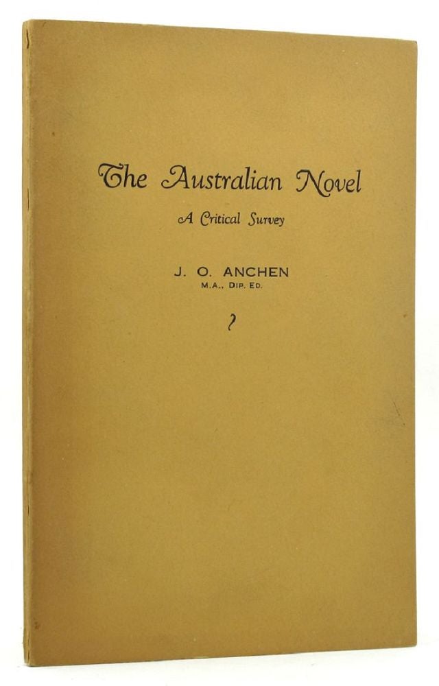 Item #148007 THE AUSTRALIAN NOVEL. J. O. Anchen.