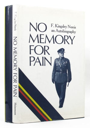 Item #148096 NO MEMORY FOR PAIN: An autobiography. F. Kingsley Norris
