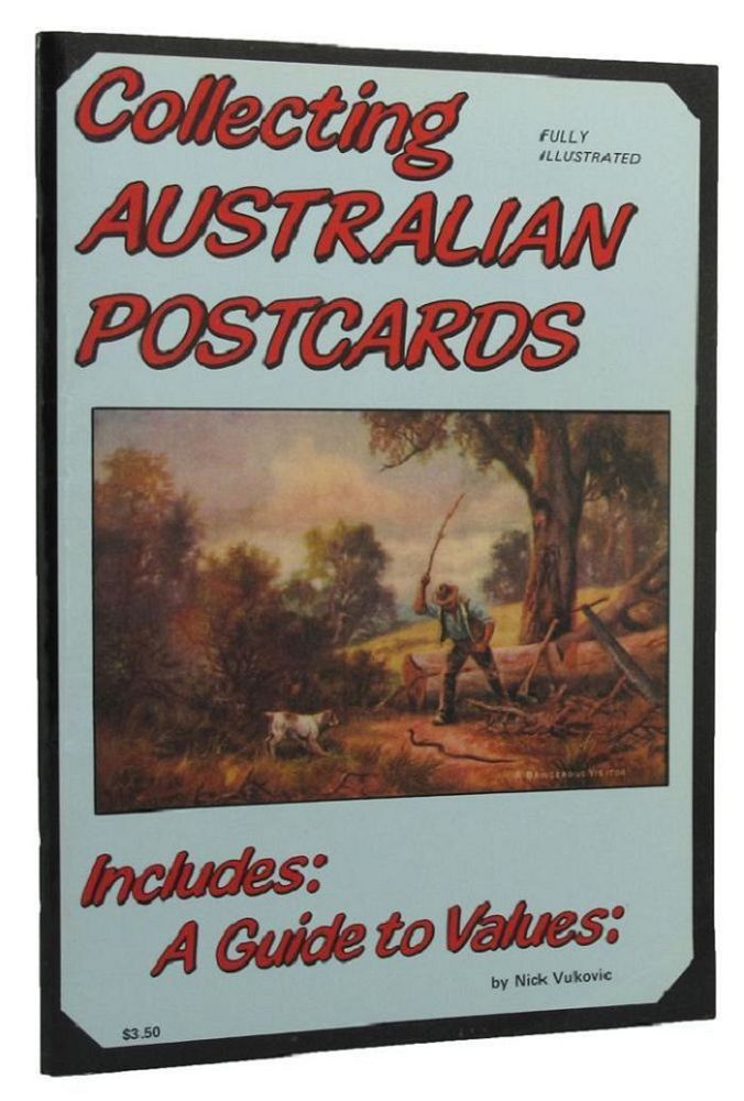 Item #148340 COLLECTING AUSTRALIAN POSTCARDS. Nick Vukovic.