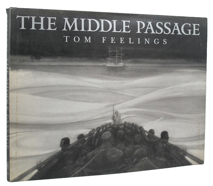 Item #148735 THE MIDDLE PASSAGE.:White ships, black cargo. Tom Feelings.