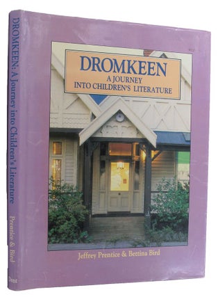 Item #148753 DROMKEEN: A Journey into Children's Literature. Jeffrey Prentice, Bettina Bird