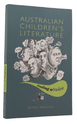 Item #148762 AUSTRALIAN CHILDREN'S LITERATURE. Jeffrey Prentice
