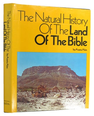 Item #148872 THE NATURAL HISTORY OF THE LAND OF THE BIBLE. Azaria Alon