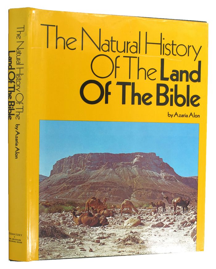 Item #148872 THE NATURAL HISTORY OF THE LAND OF THE BIBLE. Azaria Alon.