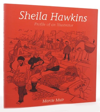 Item #149027 SHEILA HAWKINS: Profile of an Illustrator. Sheila Hawkins, Marcie Muir