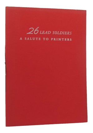 Item #149094 26 LEAD SOLDIERS: A salute to printers. Evelyn Steel Little