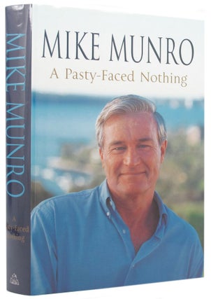 Item #149573 A PASTY-FACED NOTHING. Mike Munro