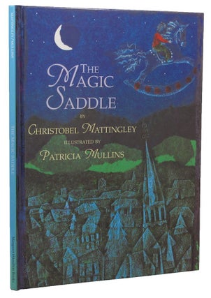 Item #149665 THE MAGIC SADDLE. Christabel Mattingley