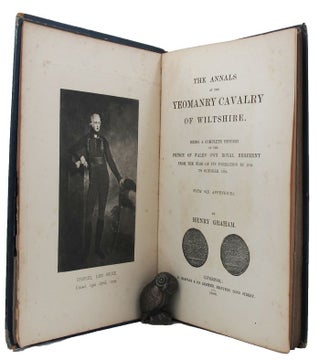 Item #149703 THE ANNALS OF THE YEOMANRY CAVALRY OF WILTSHIRE. Being a complete history of the...