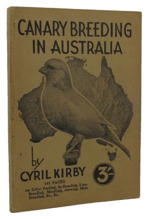 Item #149858 CANARY BREEDING IN AUSTRALIA: a practical volume on all branches of a fascinating...