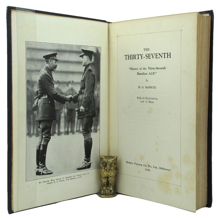 Item #149965 THE THIRTY-SEVENTH. "History of the Thirty-Seventh Battalion A.I.F." A. I. F. 37th Battalion, N. G. McNicol.