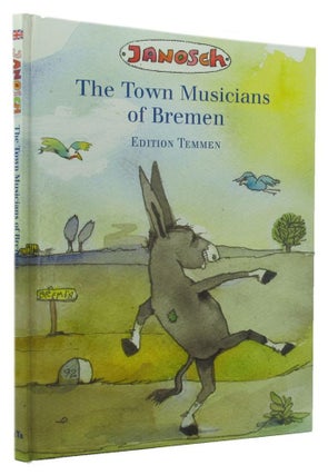Item #150141 THE TOWN MUSICIANS OF BREMEN. Janosch, The Brothers Grimm