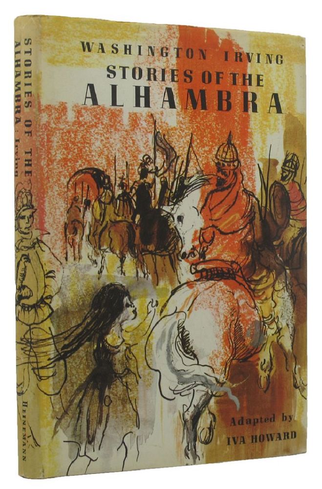 Item #150238 STORIES OF THE ALHAMBRA. Washington Irving, Iva Howard, Adaptation.