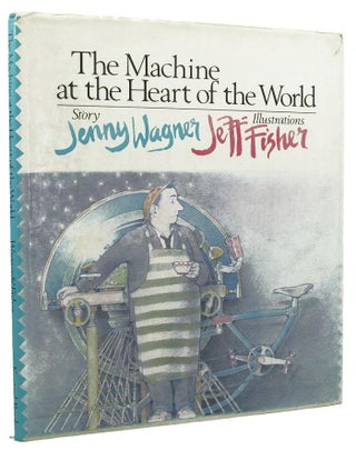 Item #150242 THE MACHINE AT THE HEART OF THE WORLD. Jenny Wagner