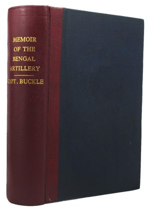 MEMOIR OF THE SERVICES OF THE BENGAL ARTILLERY, from the formation of the Corps to the present time, with some account of its internal organization.
