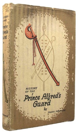 Item #150323 THE HISTORY OF PRINCE ALFRED'S GUARD: (with which is affiliated the Royal Scots...