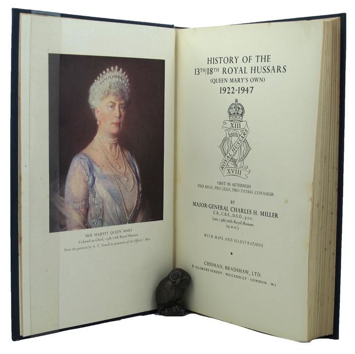 Item #150340 HISTORY OF THE 13th/18th ROYAL HUSSARS (QUEEN MARY'S OWN) 1922-1947. 13th/18th Hussars, Major-General Charles H. Miller.