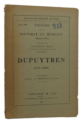 Item #150452 DUPUYTREN (1777-1835). Guillaume Dupuytren, Solomon Hugo