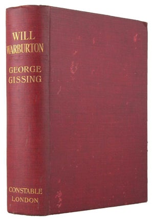 Item #150507 WILL WARBURTON: a romance of real life. George Gissing
