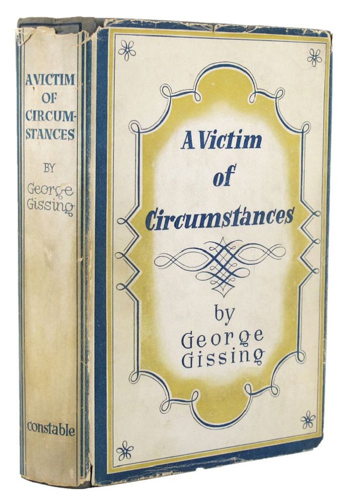 Item #150534 A VICTIM OF CIRCUMSTANCES and other stories. George Gissing.