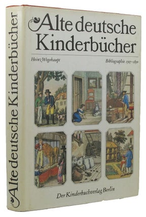 Item #150587 ALTE DEUTSCHE KINDERBUCHER: Bibliographie 1507-1850. Zugleich Bestandsverzeichnis...