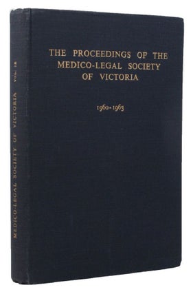 Item #150609 THE PROCEEDINGS OF THE MEDICO-LEGAL SOCIETY OF VICTORIA. Medico-Legal Society of...