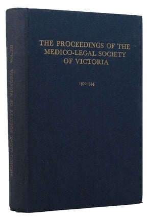 Item #150612 THE PROCEEDINGS OF THE MEDICO-LEGAL SOCIETY OF VICTORIA. Medico-Legal Society of...