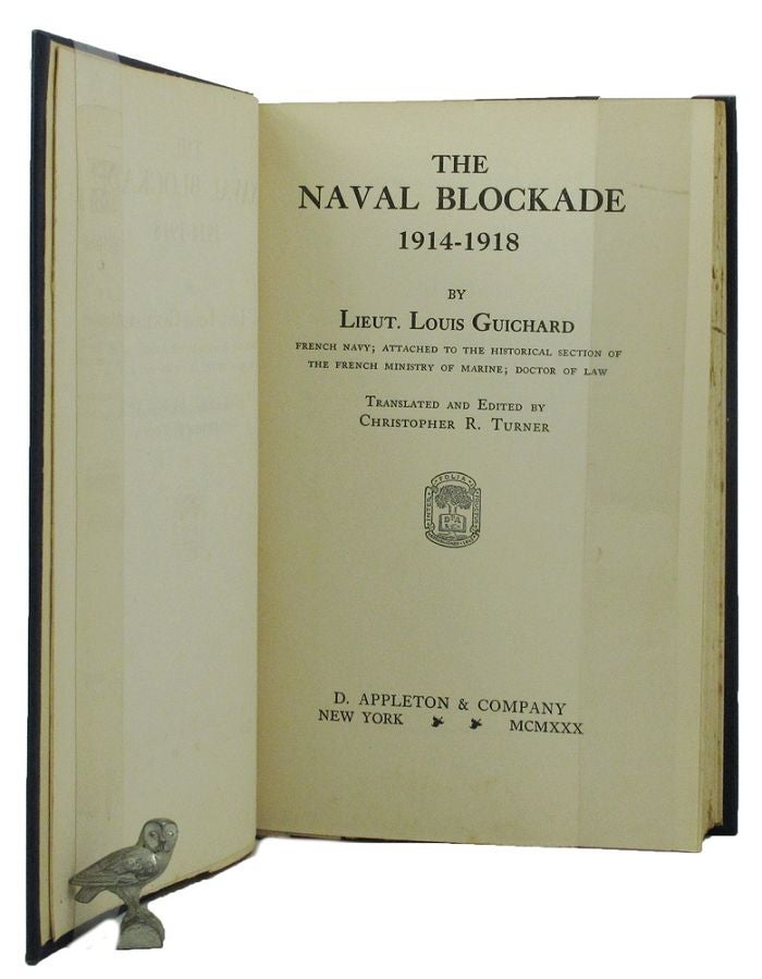 Item #150645 THE NAVAL BLOCKADE 1914-1918. Lieut. Louis Guichard.