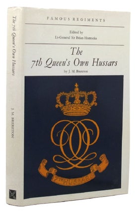 Item #150850 THE 7th QUEEN'S OWN HUSSARS. 07th Queen's Own Hussars, J. M. Brereton