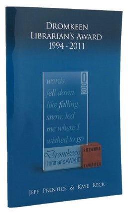 Item #151044 DROMKEEN LIBRARIAN'S AWARD 1994-2011. Jeff Prentice, Kaye Keck
