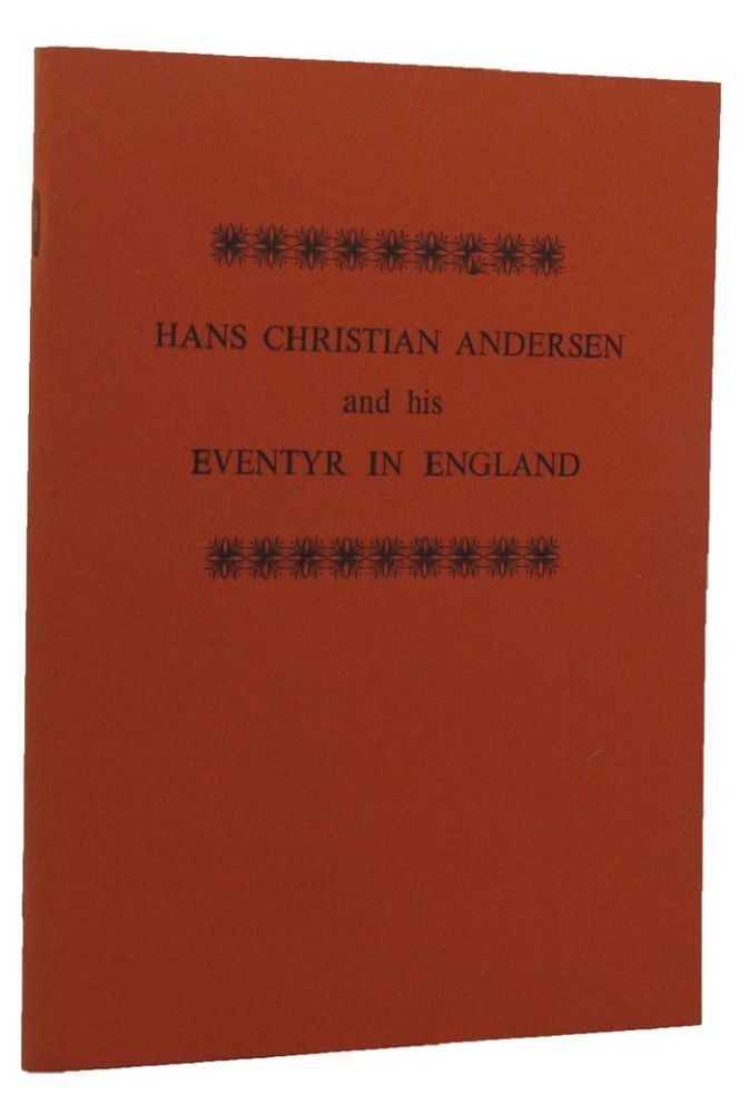 Item #151052 HANS CHRISTIAN ANDERSEN AND HIS EVENTYR IN ENGLAND. Hans Christian Andersen, Brian Alderson.