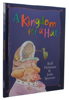 Item #151225 A KINGDOM FOR A HAT. Rolf Heimann