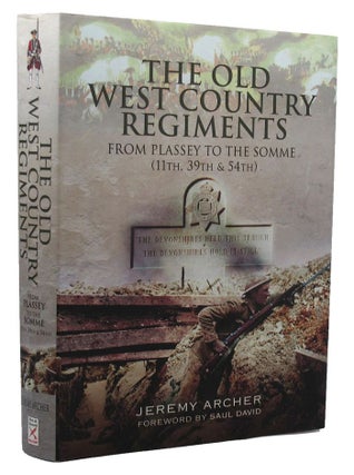Item #151340 THE OLD WEST COUNTRY REGIMENTS (11th, 39th and 54th): From Plassey to the Somme....