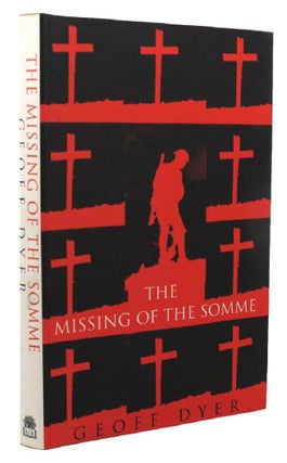 Item #151417 THE MISSING OF THE SOMME. Geoff Dyer