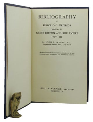 Item #151500 BIBLIOGRAPHY OF HISTORICAL WRITINGS published in Great Britain and the Empire...